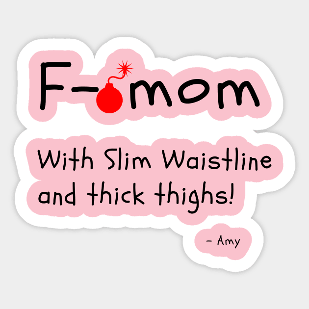 F Bomb Mom With Slim Waistline And Thick Thighs Sticker by Dear Waistline